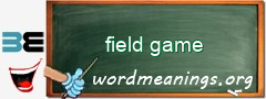 WordMeaning blackboard for field game